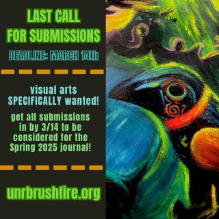 Hi all! Keep in mind Brushfire Spring 2025 submissions close THIS FRIDAY! 
You can still submit past this point, however it will be considered for the Fall 2025 journal instead. 
Visual arts are specifically wanted due to a lack of submissions! Visual art can be medias of any kind, as long as it can be submitted in a photo format!
Sculpture/Cermaics
Painting/Sketching
Prints/Carvings
Photography/Digital Media
And so on.
Thank you for a wonderful semester of submissions, keep an eye out for when the journal production begins!